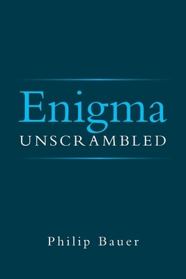 Enigma Unscrambled by Bauer, Philip