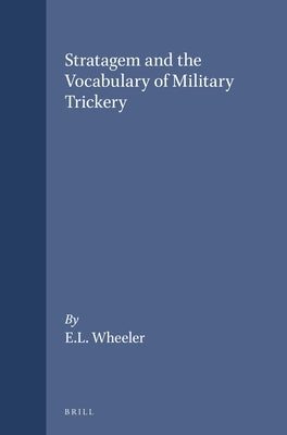 Stratagem and the Vocabulary of Military Trickery by Wheeler