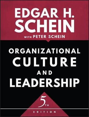 Organizational Culture and Leadership by Schein, Peter A.