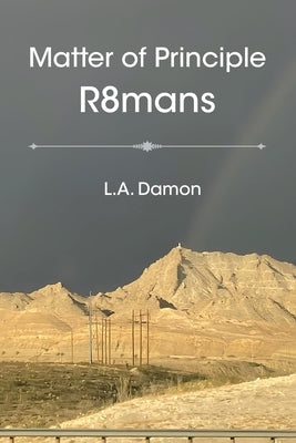 Matter of Principle R8mans by Damon, L. A.