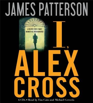 I, Alex Cross by Patterson, James