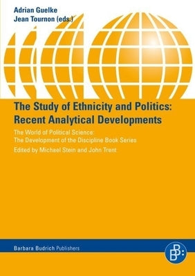 The Study of Ethnicity and Politics: Recent Analytical Developments by Guelke, Adrian