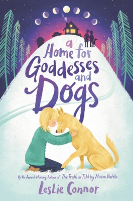 A Home for Goddesses and Dogs by Connor, Leslie
