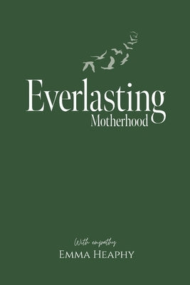 Everlasting Motherhood by Heaphy, Emma