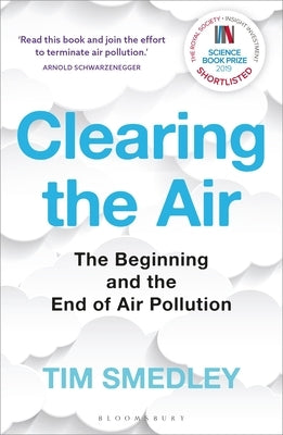 Clearing the Air: Shortlisted for the Royal Society Science Book Prize by Smedley, Tim