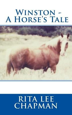 Winston - A Horse's Tale by Chapman, Rita Lee