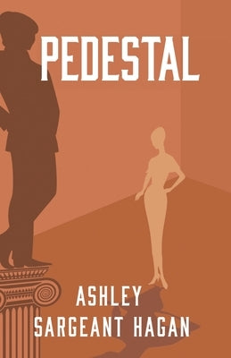 Pedestal: A Backstage Mystery by Sargeant Hagan, Ashley