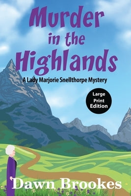 Murder in the Highlands (Large Print Edition) by Brookes, Dawn