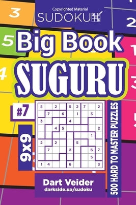 Sudoku Big Book Suguru - 500 Hard to Master Puzzles 9x9 (Volume 7) by Veider, Dart