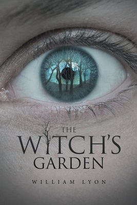 The Witch's Garden by Lyon, William