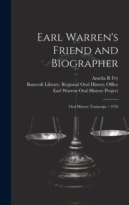Earl Warren's Friend and Biographer: Oral History Transcript / 1976 by Stone, Irving