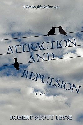 Attraction and Repulsion by Leyse, Robert Scott