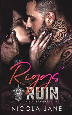Riggs' Ruin (Kings Reapers MC Book 1) by Vazquez, Rebecca