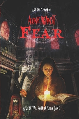 Alone Against Fear: A Survival Horror Solo Game by Sfiligoi, Andrea
