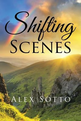 Shifting Scenes by Sotto, Alex