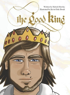The Good King by Hawley, Melodi
