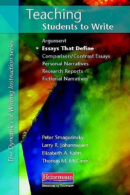 Teaching Students to Write Essays That Define by Smagorinsky, Peter