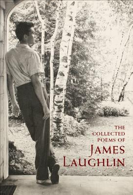 The Collected Poems of James Laughlin by Laughlin, James