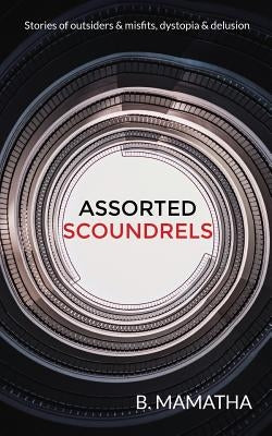 Assorted Scoundrels by Mamatha, B.