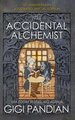 The Accidental Alchemist: An Accidental Alchemist Mystery by Pandian, Gigi
