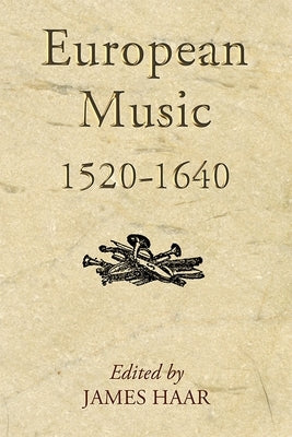 European Music, 1520-1640 by Haar, James