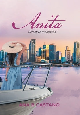 Anita: Selective Memories by Ana B Castano