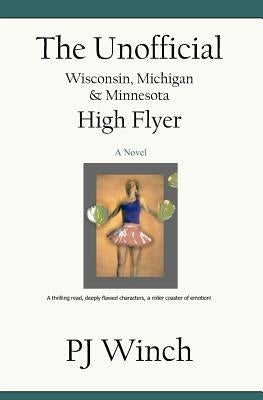 The Unofficial Wisconsin Michigan and Minnesota High Flyer by Winch, Paul