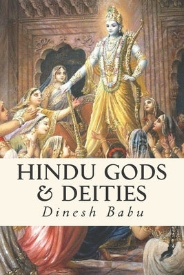 Hindu Gods & Deities: Visions of Deities and the Wisdom They Carry by Babu, Dinesh M.