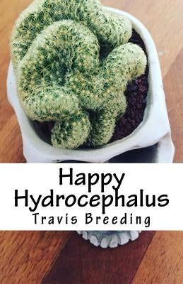 Happy Hydrocephalus by Breeding, Travis