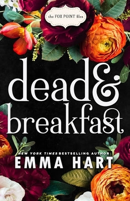 Dead and Breakfast (The Fox Point Files, #1) by Hart, Emma
