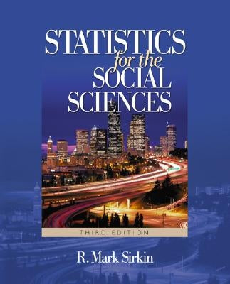 Statistics for the Social Sciences by Sirkin, R. Mark