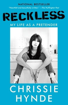 Reckless: My Life as a Pretender by Hynde, Chrissie
