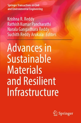 Advances in Sustainable Materials and Resilient Infrastructure by Reddy, Krishna R.