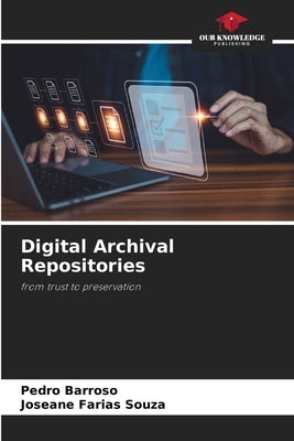 Digital Archival Repositories by Barroso, Pedro