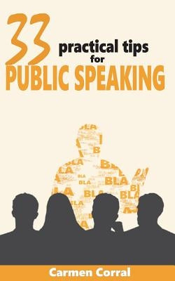 33 Practical Tips for PUBLIC SPEAKING by Aguilar, Amber