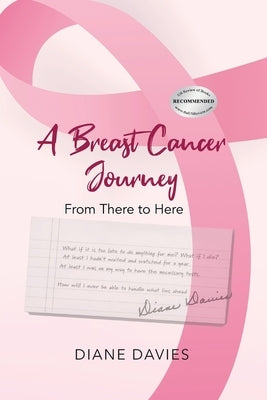 A Breast Cancer Journey: From There to Here by Davies, Diane