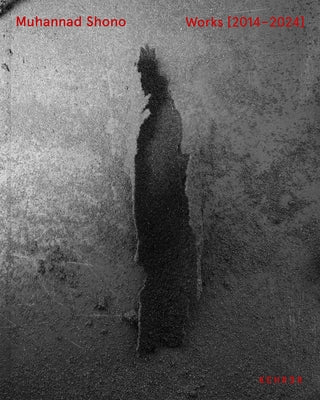 Muhannad Shono. Works [2014-2024] by Shono, Muhannad