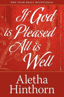 If God Is Pleased, All Is Well by Hinthorn, Aletha