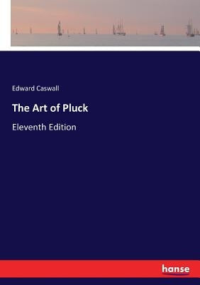 The Art of Pluck: Eleventh Edition by Caswall, Edward