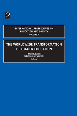 The Worldwide Transformation of Higher Education by Baker, David P.