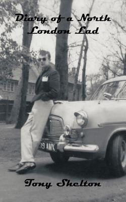 Diary of a North London Lad by Shelton, Tony