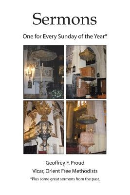 Sermons: One for Every Sunday of the Year by Proud, Geoffrey F.
