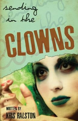 Sending in the Clowns by Ralston, Kris