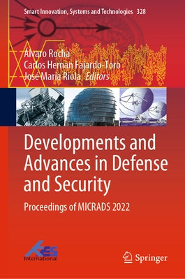 Developments and Advances in Defense and Security: Proceedings of Micrads 2022 by Rocha, Álvaro