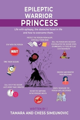 The Epileptic Warrior Princess: Life With Epilepsy by Simeunovic, Tamara And Chess