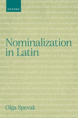 Nominalization in Latin by Spevak, Olga