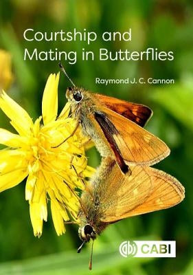 Courtship and Mating in Butterflies by Cannon, Raymond J. C.