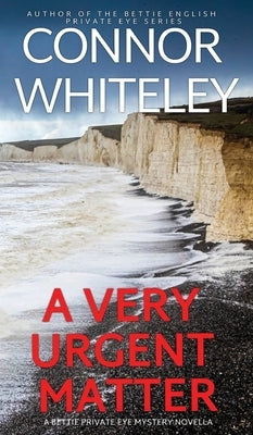 A Very Urgent Matter: A Bettie Private Eye Mystery Novella by Whiteley, Connor