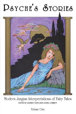 Psyche's Stories, Volume 1: Modern Jungian Interpretations of Fairy Tales by Corbett, Lionel