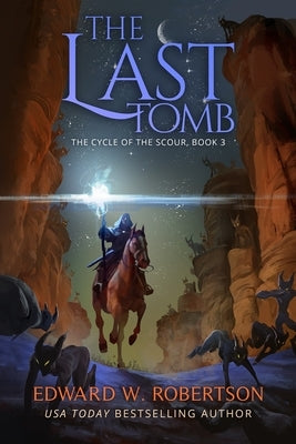 The Last Tomb by Robertson, Edward W.